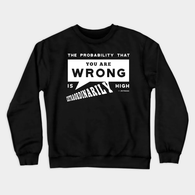 Jordan Peterson Predicts You Are Probably Very Wrong Crewneck Sweatshirt by eggparade